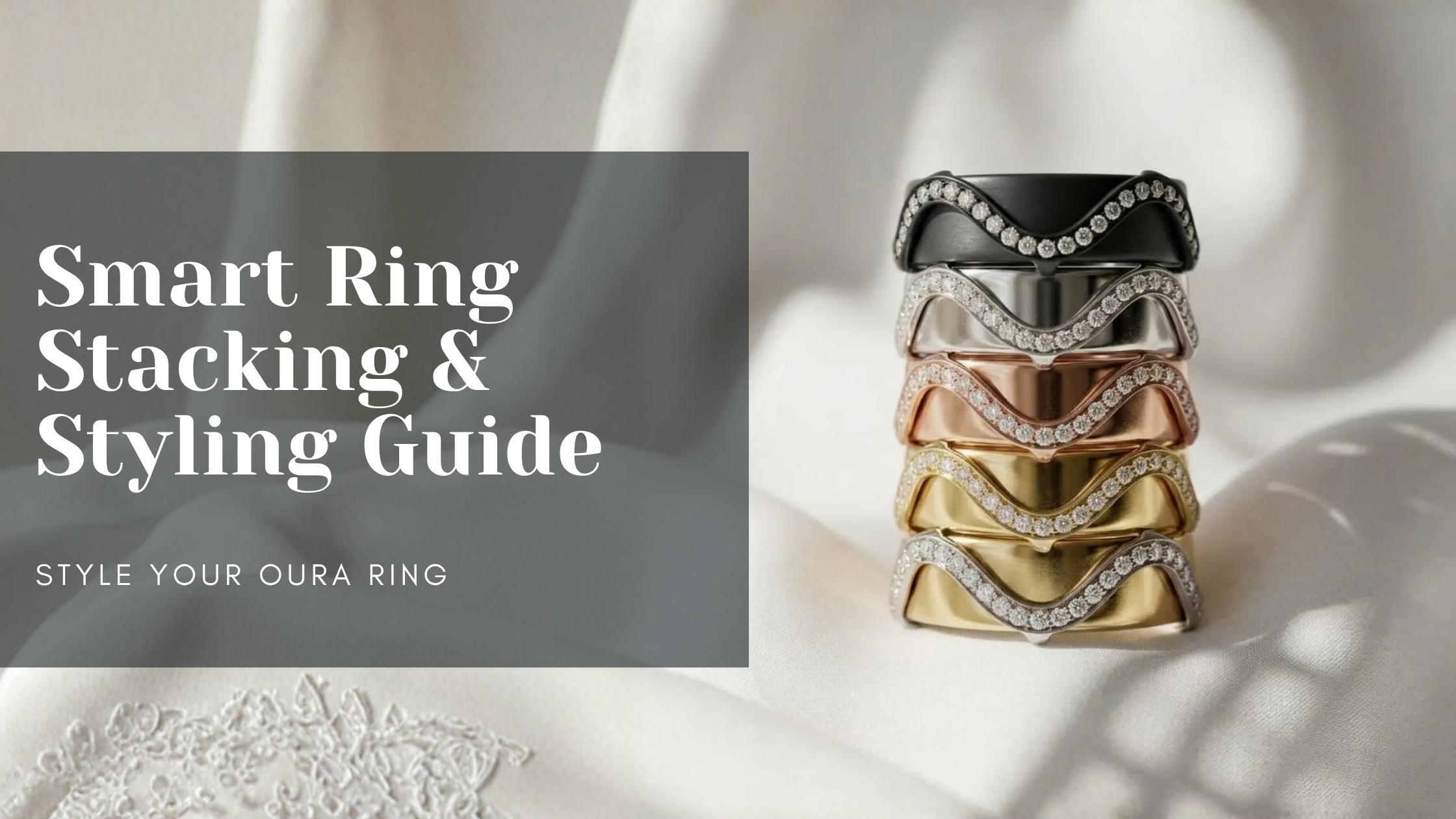 How to Style Your Oura Ring Like Fine Jewelry: Smart Ring Stacking & Styling Guide